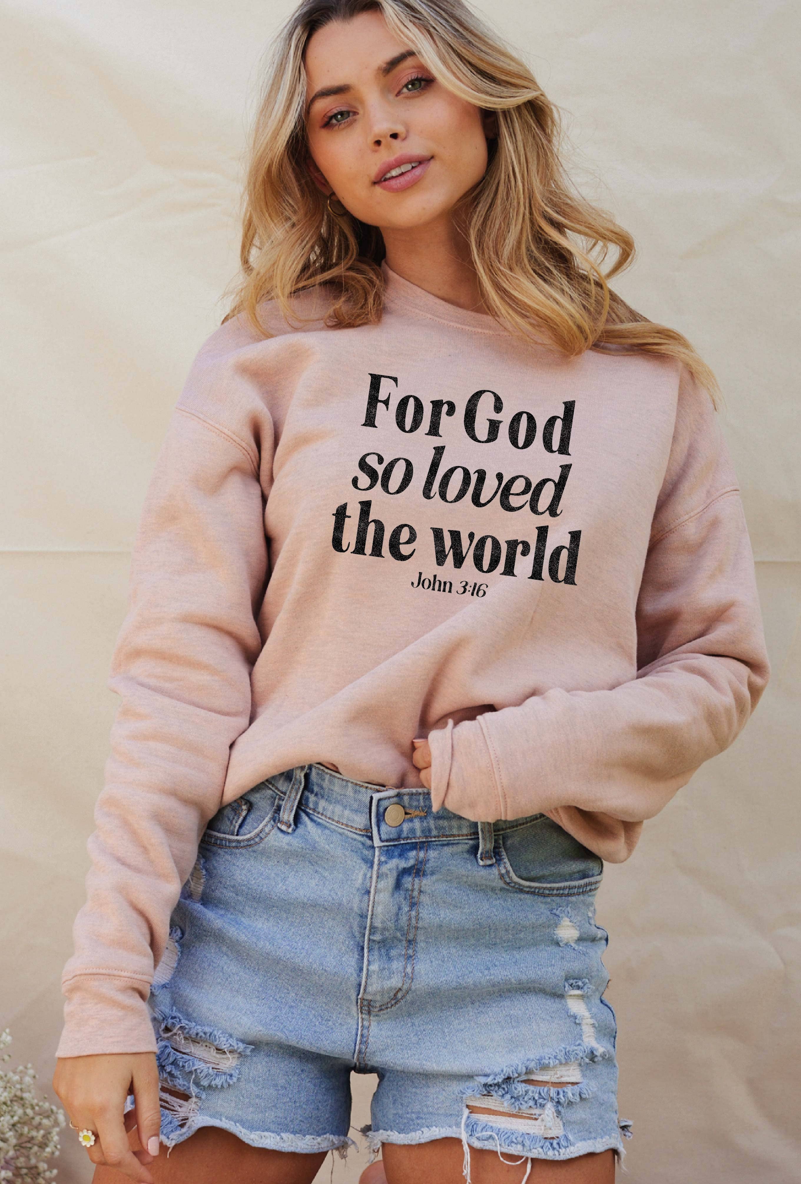 FOR GOD SO LOVED THE WORLD Graphic Sweatshirt