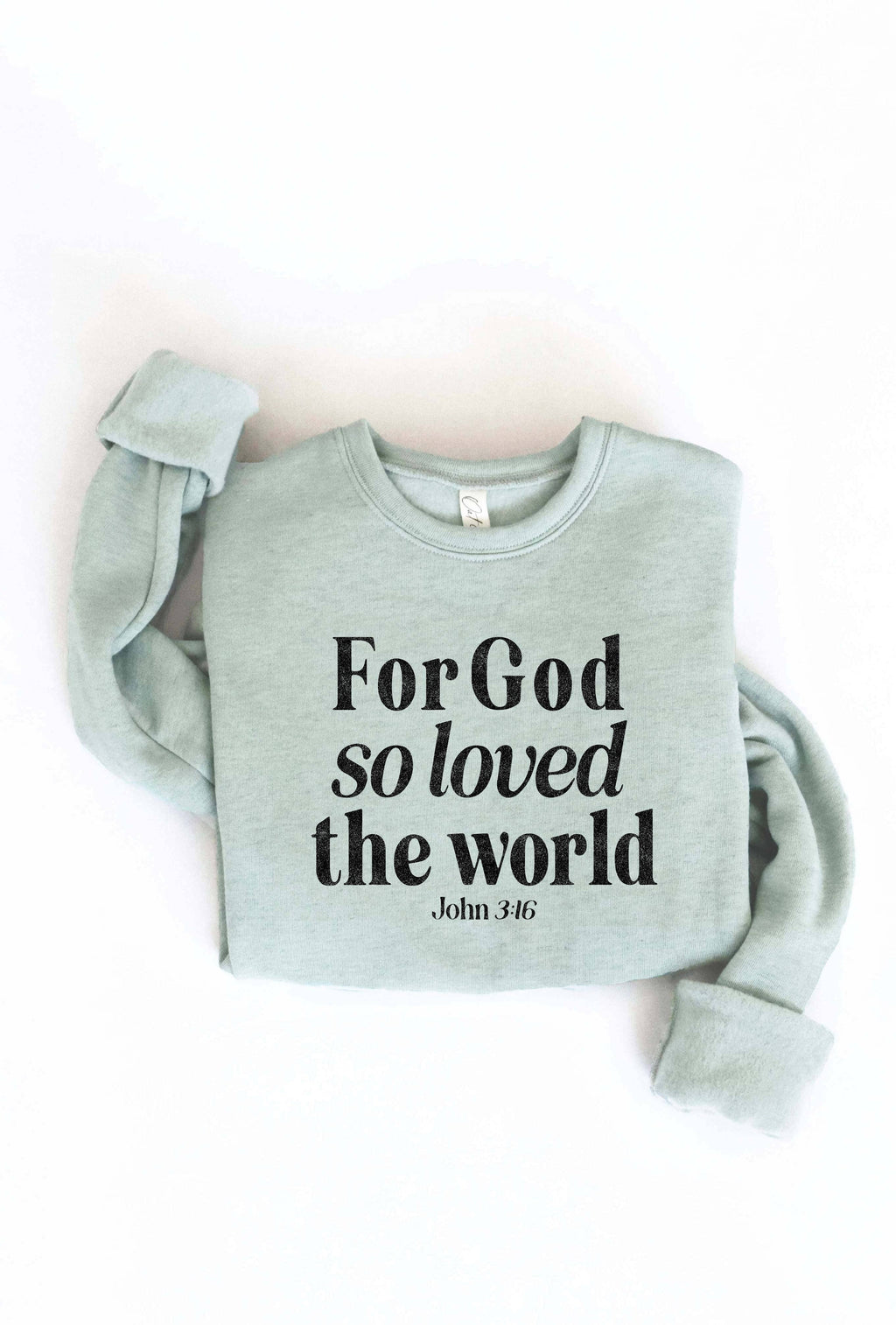 FOR GOD SO LOVED THE WORLD Graphic Sweatshirt