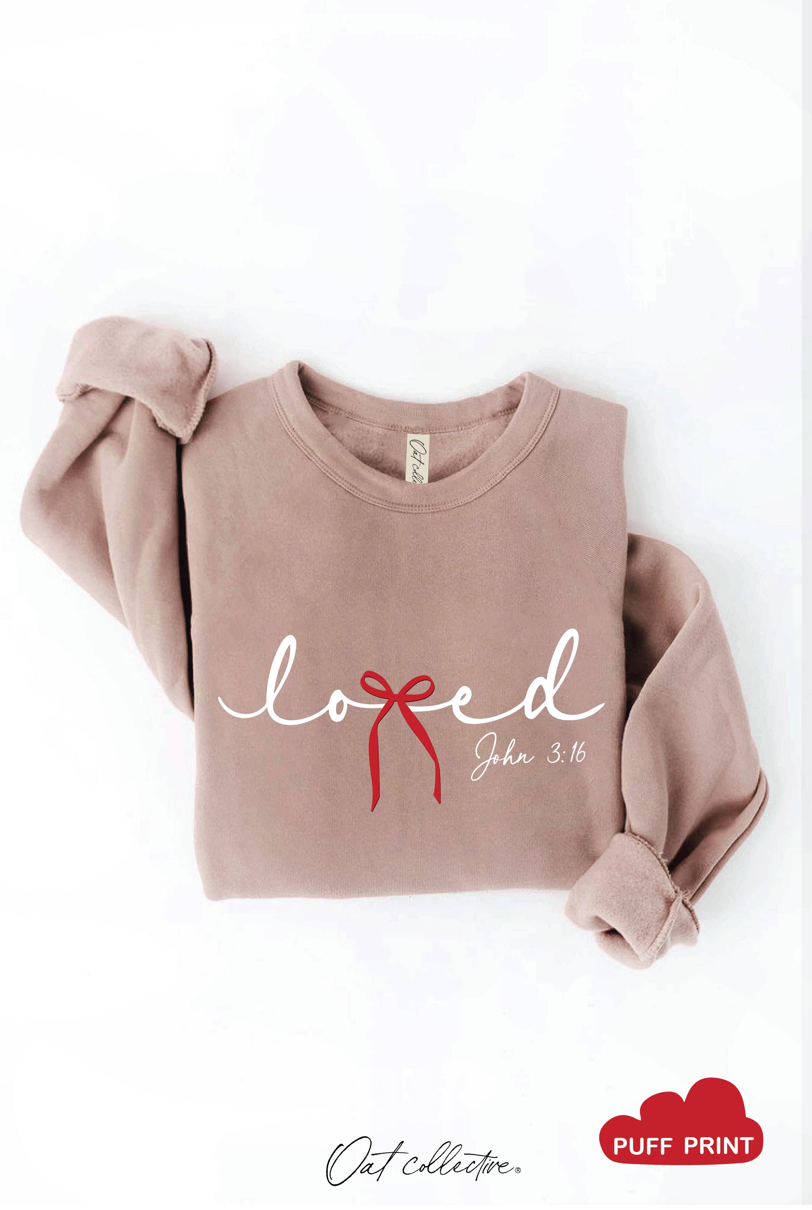 LOVED BOW JOHN 3:16 PUFF Graphic Sweatshirt