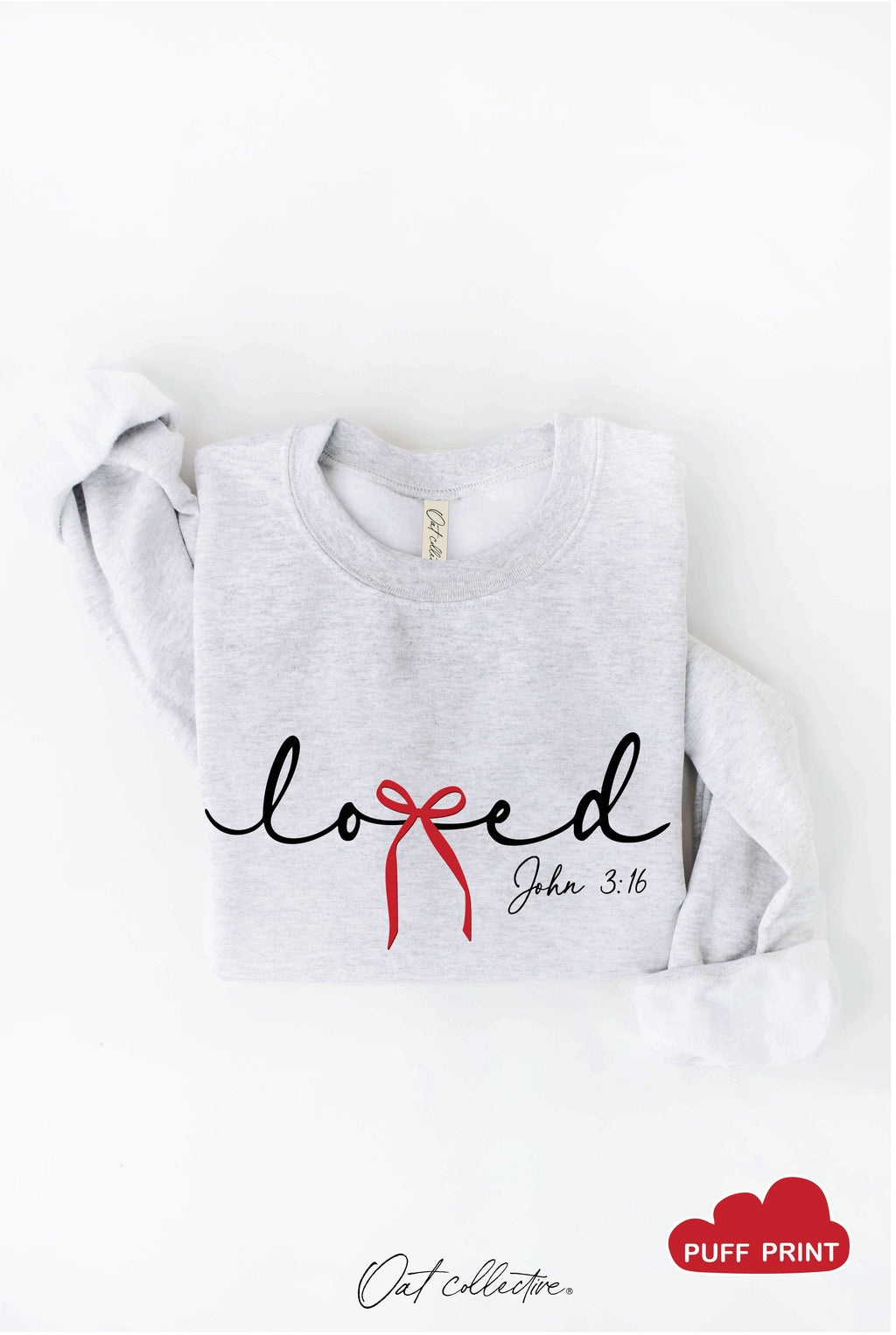 LOVED BOW JOHN 3:16 PUFF Graphic Sweatshirt