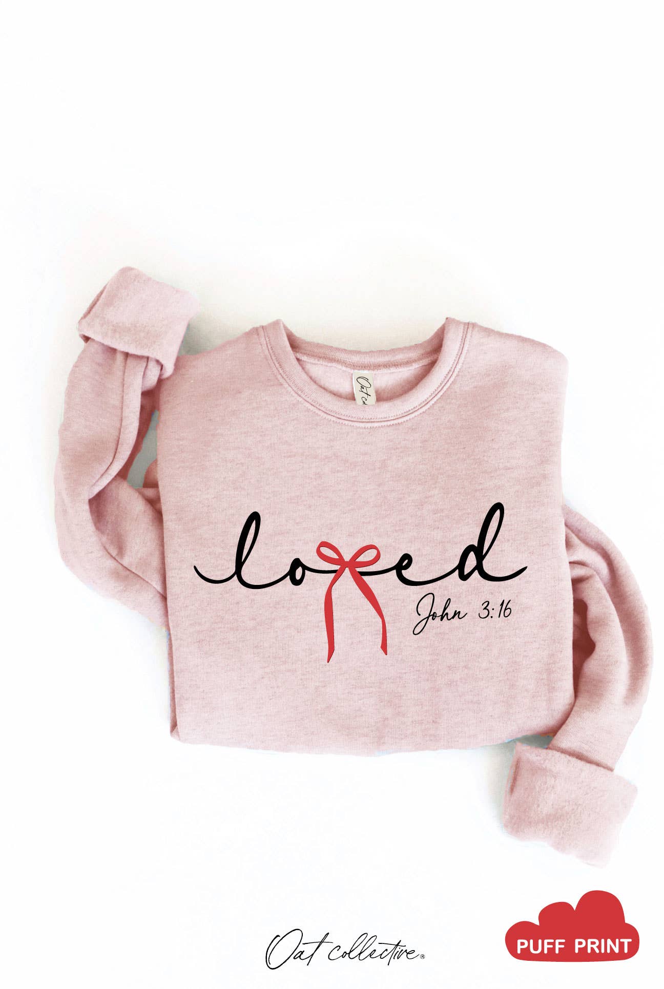 LOVED BOW JOHN 3:16 PUFF Graphic Sweatshirt