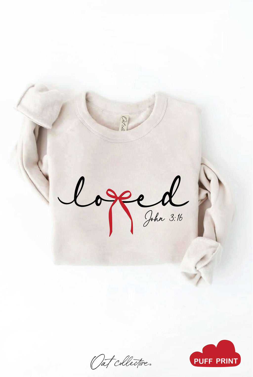 LOVED BOW JOHN 3:16 PUFF Graphic Sweatshirt