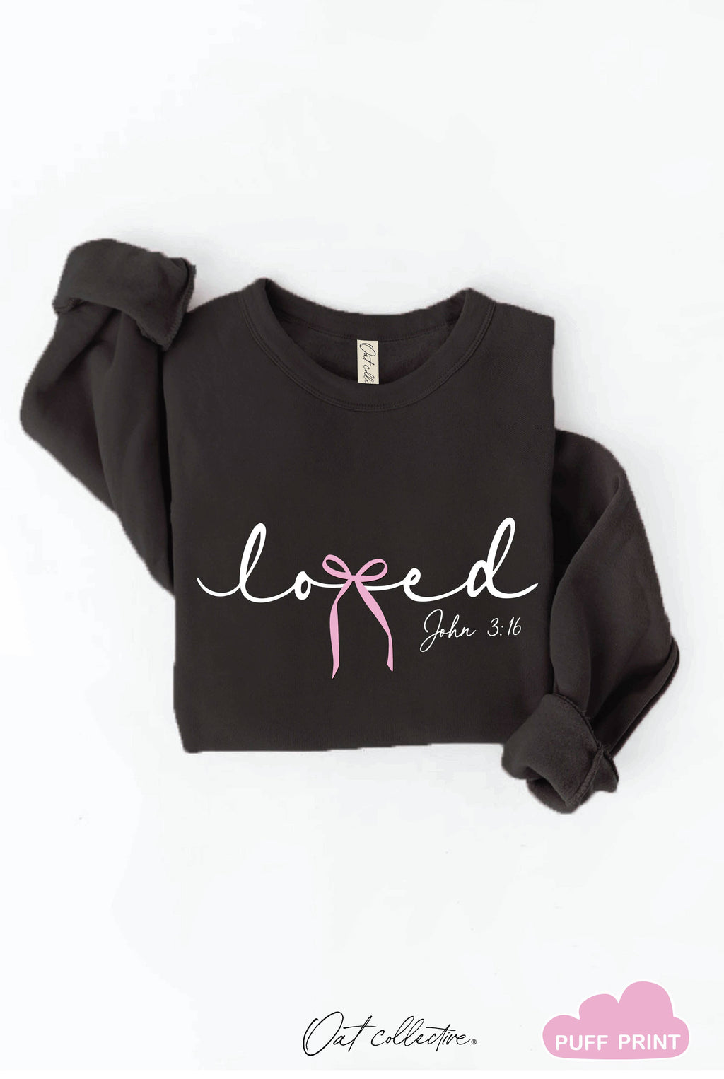 LOVED BOW JOHN 3:16 PUFF Graphic Sweatshirt