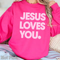 Jesus Loves You Christian Graphic Sweatshirt 