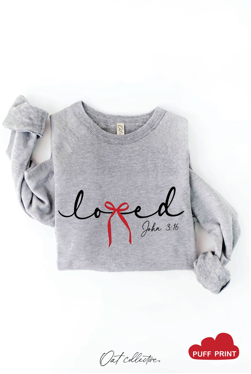 LOVED BOW JOHN 3:16 PUFF Graphic Sweatshirt