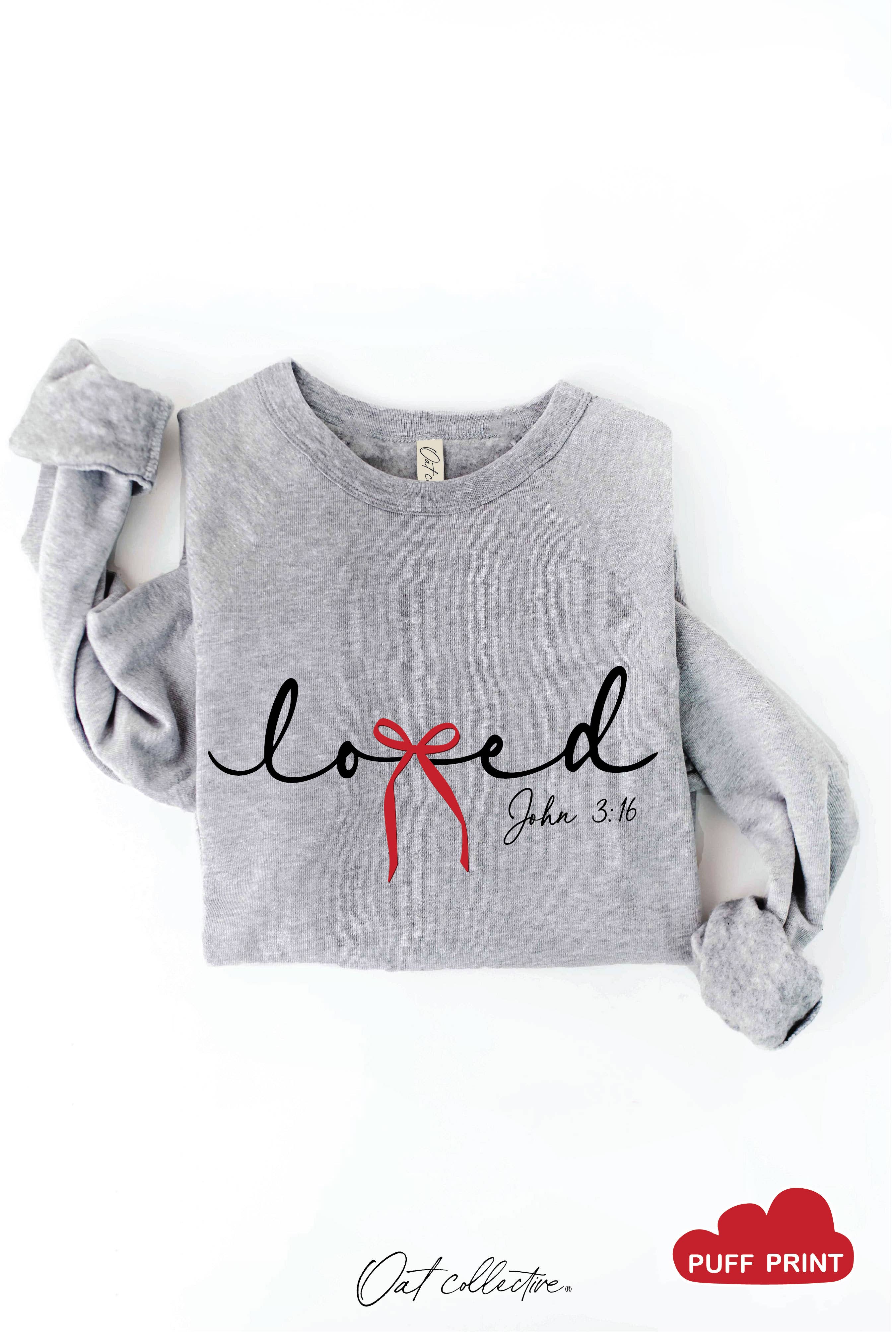LOVED BOW JOHN 3:16 PUFF Graphic Sweatshirt