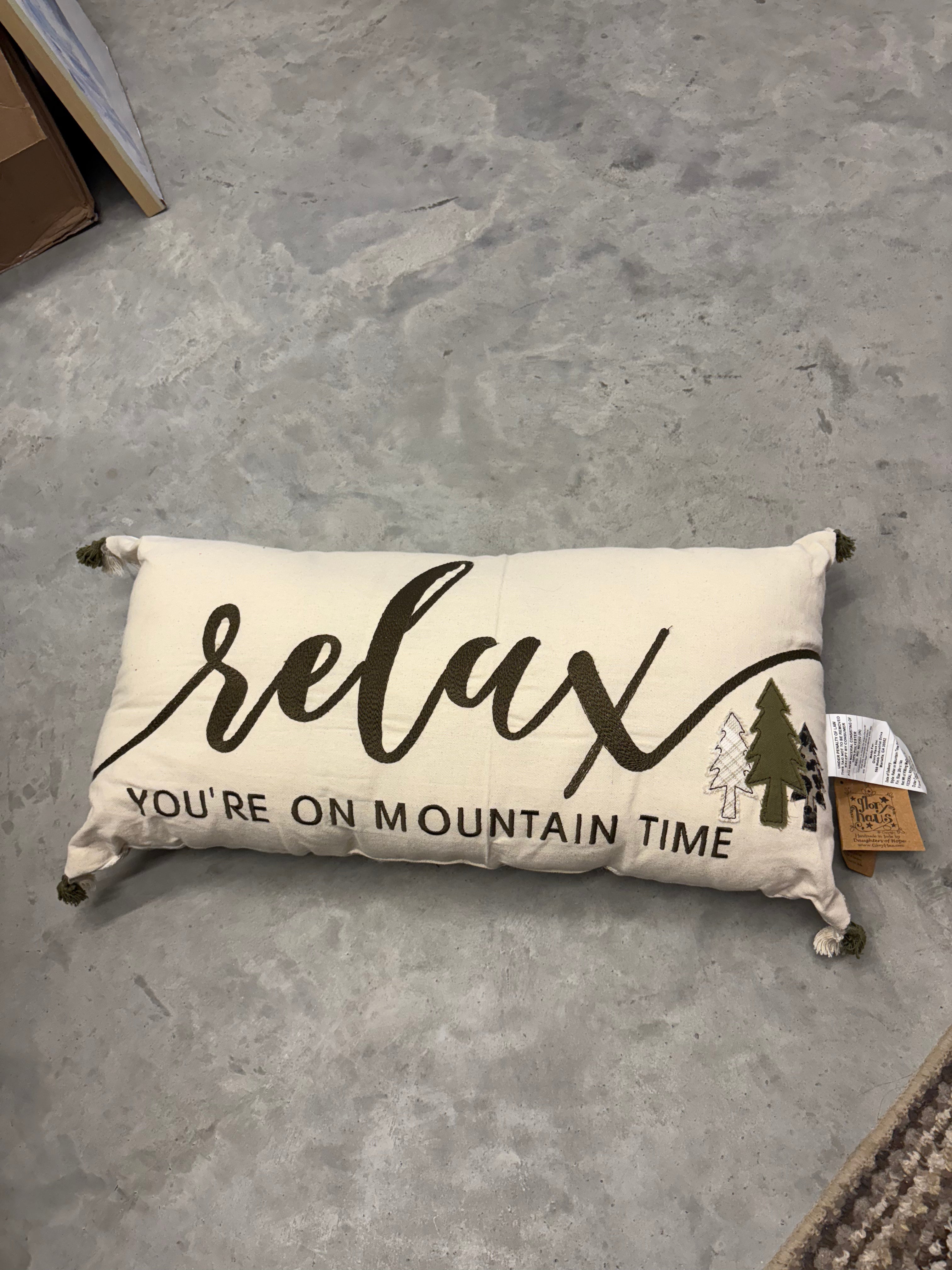 Glory Haus "relax your on mountain time" pillow