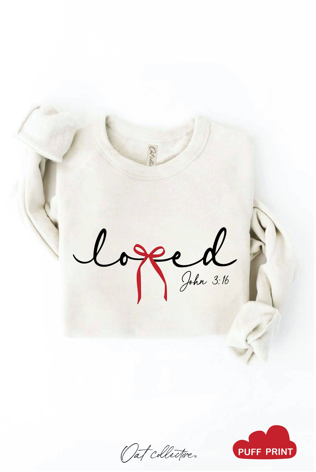 LOVED BOW JOHN 3:16 PUFF Graphic Sweatshirt