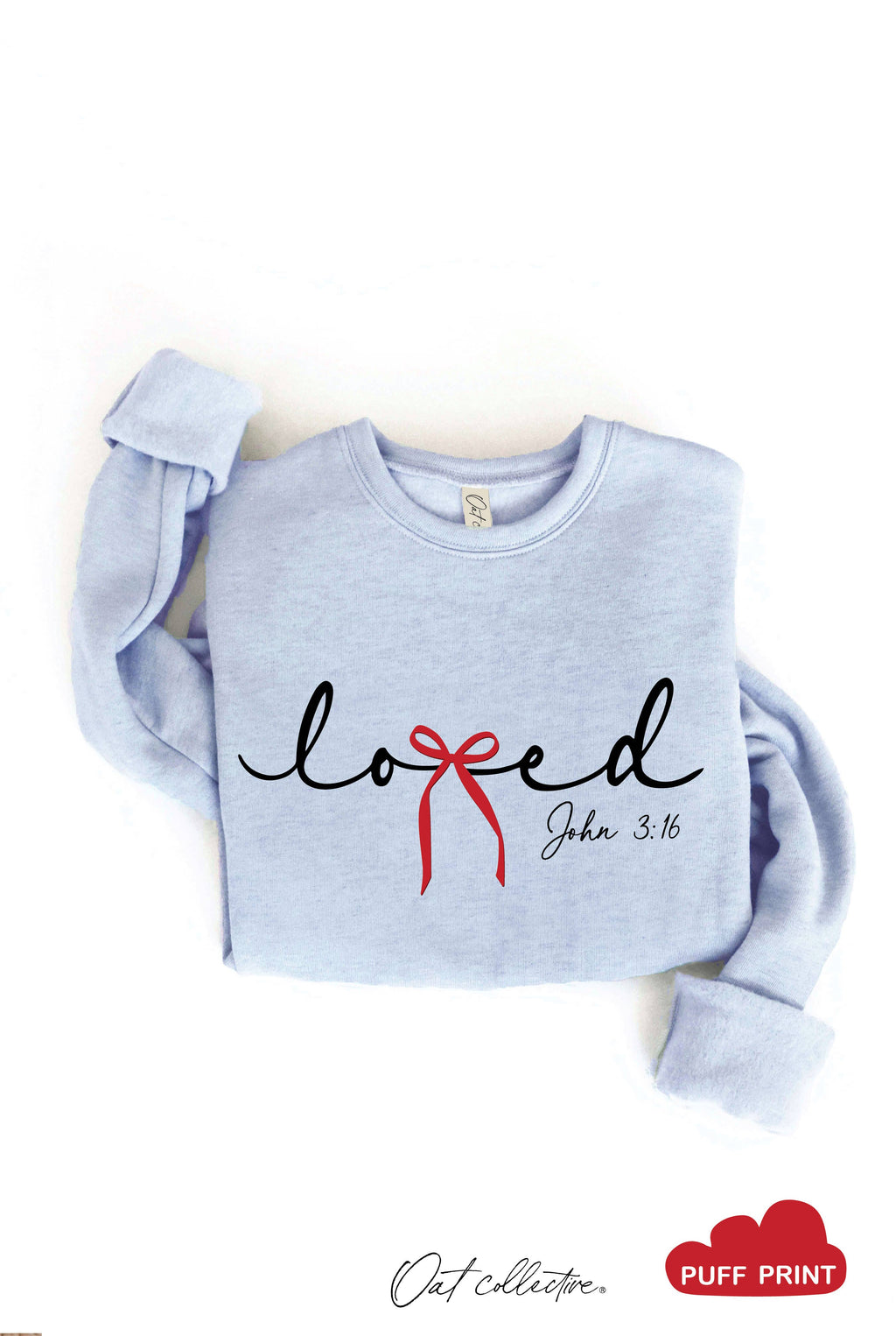 LOVED BOW JOHN 3:16 PUFF Graphic Sweatshirt