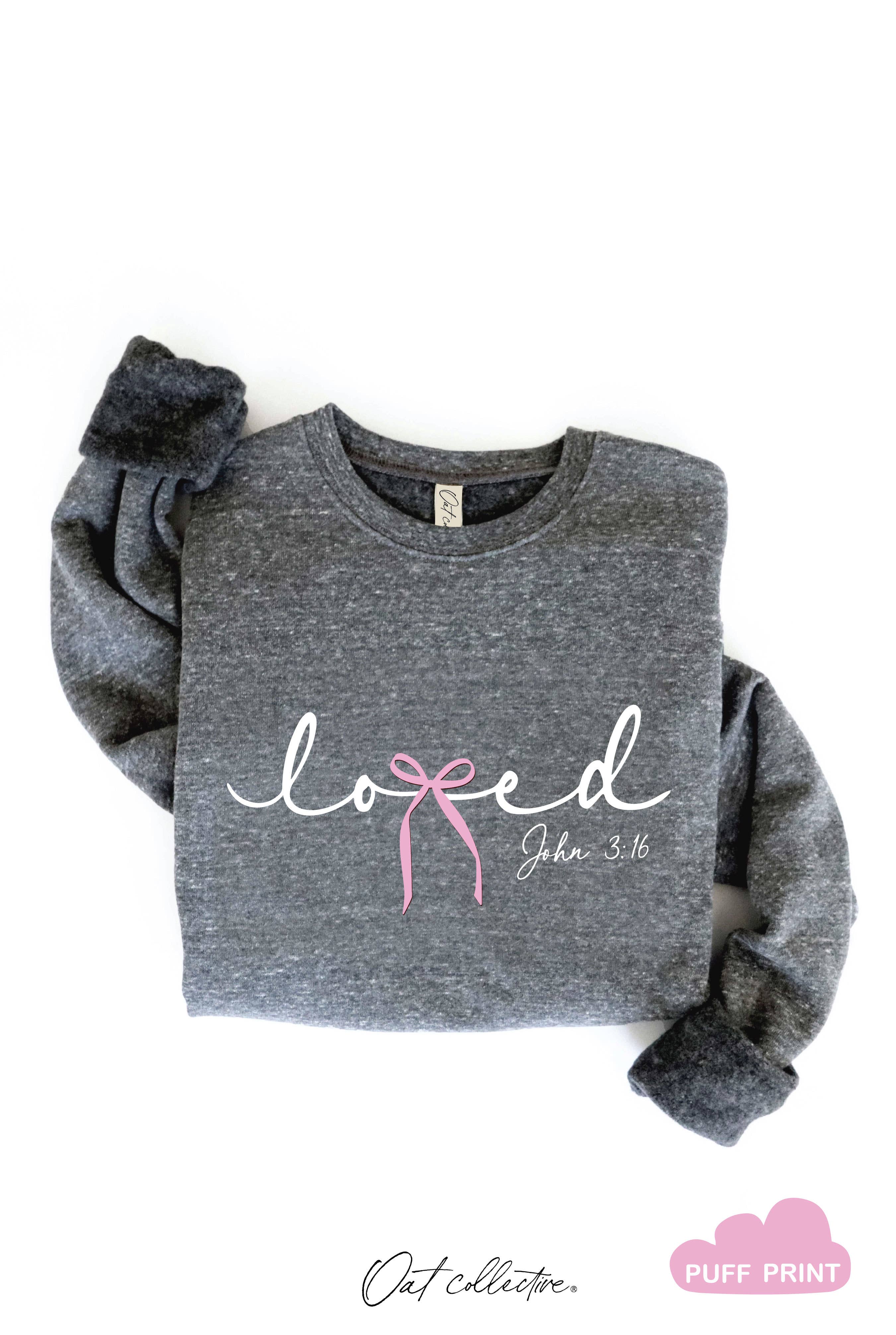 LOVED BOW JOHN 3:16 PUFF Graphic Sweatshirt